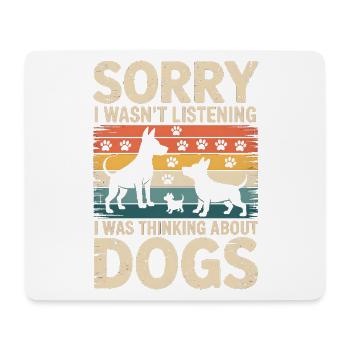 Sorry, ich denke nur an Hunde - Mousepad (Querformat) - Weiß - Vorne