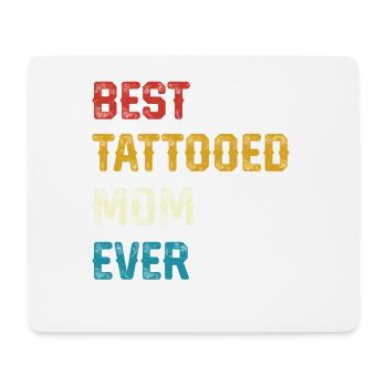 Best Tattooed Mom Ever - Mouse Pad (horizontal) - white - Front
