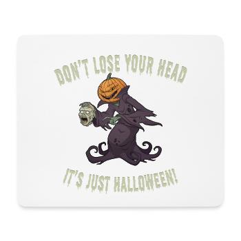 Don't Lose Your Head – Funny Halloween Design - Mouse Pad (horizontal) - white - Front