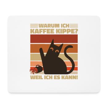 Warum ich Kaffee kippe? Wütende Katze Kaffee Motiv - Mousepad (Querformat) - Weiß - Vorne