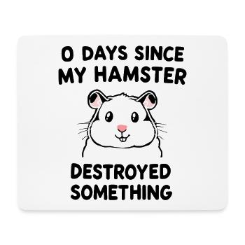 0 Days Since My Hamster Destroyed Something Fun - Mousepad (Querformat) - Weiß - Vorne