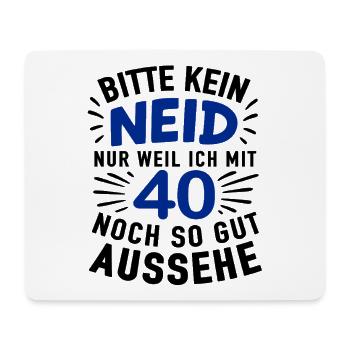 40er Jubel Shirt – Kein Neid , gut aussehen - Mousepad (Querformat) - Weiß - Vorne