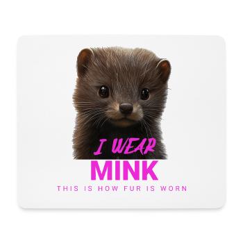 I Wear Mink – Déclaration anti-fourrure - Tapis de souris (format paysage) - blanc - Devant