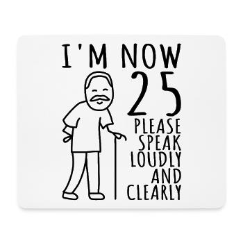 25th Birthday 25s 25th I am now 25 years old - Mouse Pad (horizontal) - white - Front