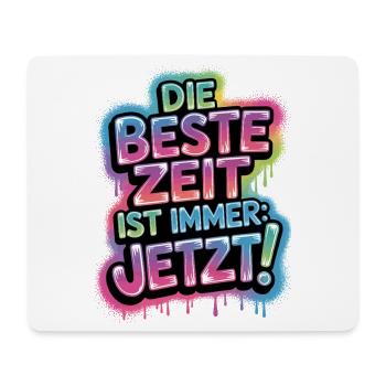 Die Beste Zeit Ist Immer Jetzt Leben Carpe Diem - Mousepad (Querformat) - Weiß - Vorne