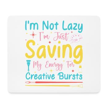 Artist Painter Graphic Not Lazy Just Saving Arts - Mouse Pad (horizontal) - white - Front