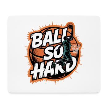 Basketball Passion Ball So Hard - Mouse Pad (horizontal) - white - Front