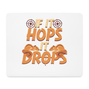 Eichhörnchenjäger Baumratte If It Hops It Drops - Mousepad (Querformat) - Weiß - Vorne
