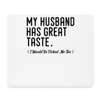 Mein Mann hat guten Geschmack! (Ich mich auch) - Mousepad (Querformat) - Weiß - Vorne