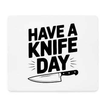 Have a Knife Day - Mouse Pad (horizontal) - white - Front