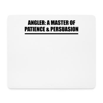 Angler: Master of Patience & Persuasion - Mouse Pad (horizontal) - white - Front