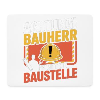 Attention: Builder enters the construction site - Mouse Pad (horizontal) - white - Front