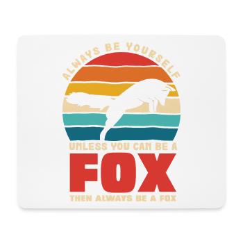 Sei du selbst, außer du bist ein Fuchs - Mousepad (Querformat) - Weiß - Vorne