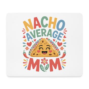 Nacho Durchschnittliche Mama Lustig - Mousepad (Querformat) - Weiß - Vorne