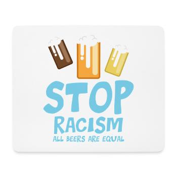 Stoppt Rassismus Alle Biere sind gleich - lustiger Spruch - Mousepad (Querformat) - Weiß - Vorne