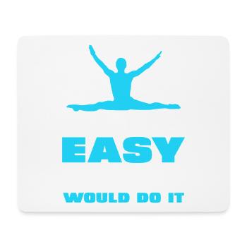 If it was easy, more boys would do it - Mouse Pad (horizontal) - white - Front