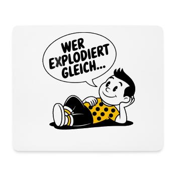 WHO'S ABOUT TO EXPLODE - Mouse Pad (horizontal) - white - Front