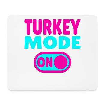 Turkey Mode ON - Mousepad (Querformat) - Weiß - Vorne