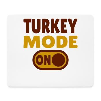 Turkey Mode ON - Mousepad (Querformat) - Weiß - Vorne