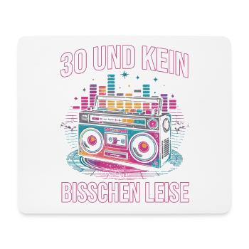 30 Und Kein Bisschen Leise - Mousepad (Querformat) - Weiß - Vorne