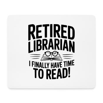 Bibliothekarin im Ruhestand, ich habe endlich Zeit zum Lesen! - Mousepad (Querformat) - Weiß - Vorne
