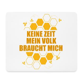 Keine Zeit mein Volk braucht mich Biene Imker - Mousepad (Querformat) - Weiß - Vorne