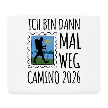 I'll be gone | Pilgrimage | Camino 2026 - Mouse Pad (horizontal) - white - Front