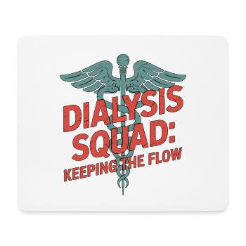 Dialysis Squad Keeping The Flow Nephrology Nurse - Mouse Pad (horizontal) - white - Front