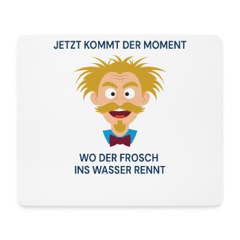 Jetzt kommt der Moment, der Moment der Erkenntnis. - Mousepad (Querformat) - Weiß - Vorne