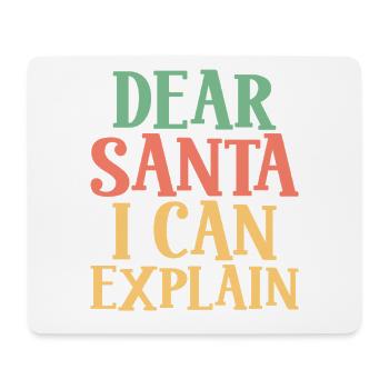 Dear Santa, I Can Explain - Christmas Humor - Mouse Pad (horizontal) - white - Front
