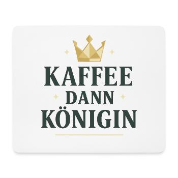 Kaffee dann Königin – Typo Krone Shirt - Mousepad (Querformat) - Weiß - Vorne