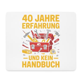 40 Jahre Erfahrung – Kein Handbuch - Mousepad (Querformat) - Weiß - Vorne
