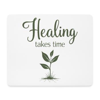 Healing takes time Mindfulness Patience - Mouse Pad (horizontal) - white - Front