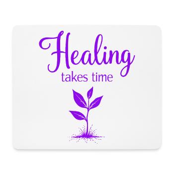 Healing takes time Mindfulness Patience - Mouse Pad (horizontal) - white - Front