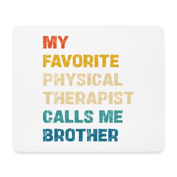 Lieblingsphysiotherapeut nennt mich Bruder - Mousepad (Querformat) - Weiß - Vorne