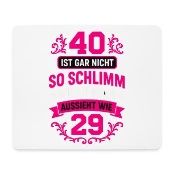 40 isn't so bad when you look like - Mouse Pad (horizontal) - white - Front