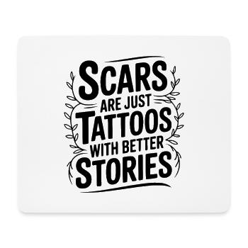 Les cicatrices ne sont que des tatouages avec de meilleures histoires - Tapis de souris (format paysage) - blanc - Devant