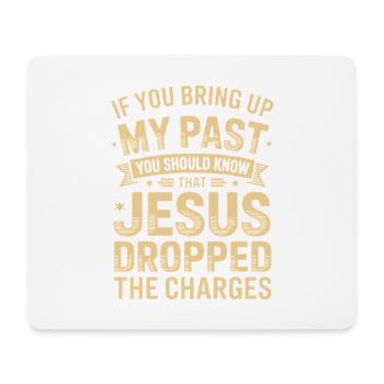 Jesus Dropped the Charges Graphic Tee - Mouse Pad (horizontal) - white - Front