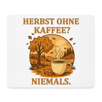Herbst ohne Kaffee Niemals - Mousepad (Querformat) - Weiß - Vorne