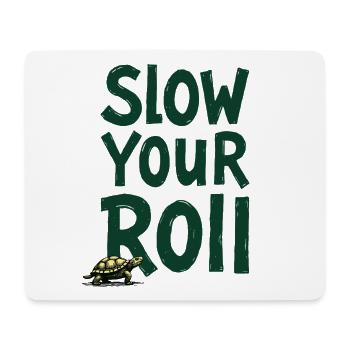 Slow Your Roll Schildkröte Spruch - Mousepad (Querformat) - Weiß - Vorne