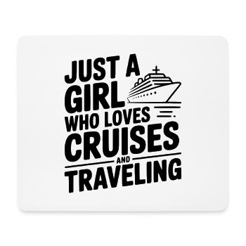 Just a Girl Who Loves Cruises and Traveling - Mouse Pad (horizontal) - white - Front