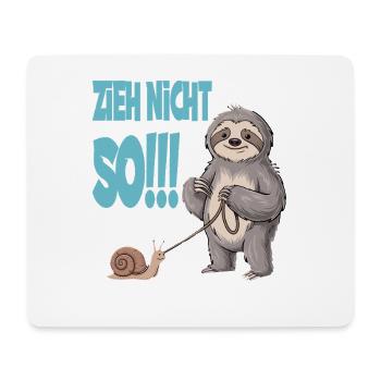  Zieh Nicht So Faultier Mit Schnecke Lustiger - Mousepad (Querformat) - Weiß - Vorne