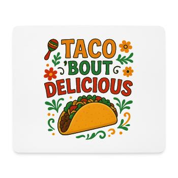 Taco Bout Delicious Fiesta Foodie Saying Fun - Mouse Pad (horizontal) - white - Front