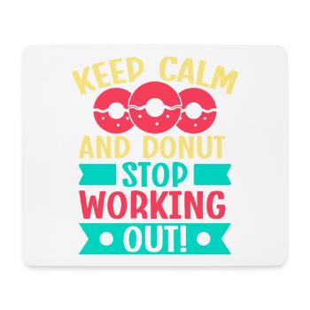 Fitness Fanatics Keep Calm Donut Stop Calisthenics - Mousepad (Querformat) - Weiß - Vorne
