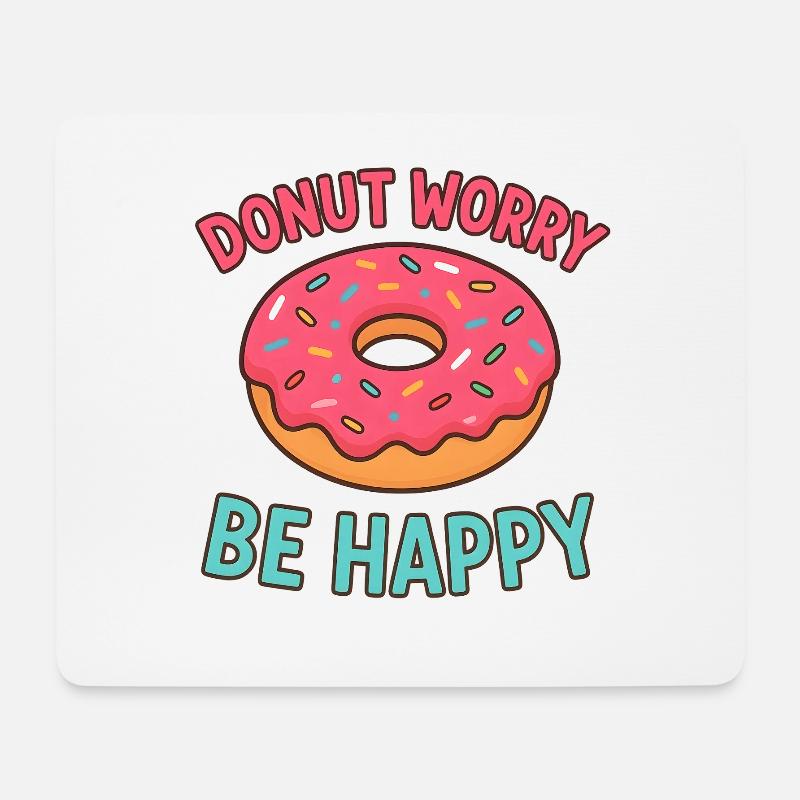 Donut Worry Be Happy Spruch Süßer Donut Foodie - Mousepad (Querformat) - Weiß