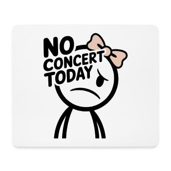 No Concert Today Sad Concert Fan - Mouse Pad (horizontal) - white - Front
