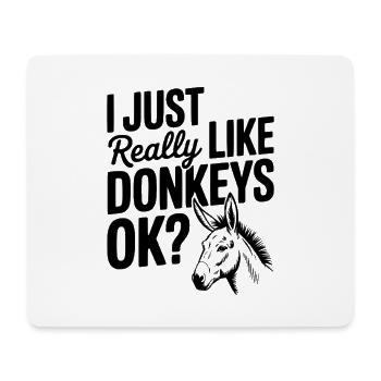I Just Really Like Donkeys Ok? - Mouse Pad (horizontal) - white - Front