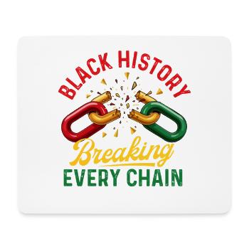 Black History Breaking Every Chain - Mouse Pad (horizontal) - white - Front