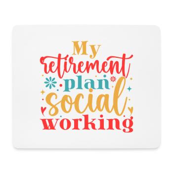 Social Worker Quote My Retirement Plan Social Work - Mouse Pad (horizontal) - white - Front
