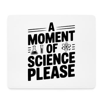 Einen Moment der Wissenschaft bitte. - Mousepad (Querformat) - Weiß - Vorne